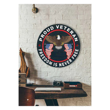 Load image into Gallery viewer, Proud Veteran Freedom Is Never Free Indoor Wood Circle Sign (20x20)*